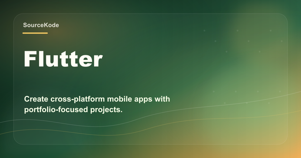 Flutter Course — Dart, Cross-Platform Apps | SourceKode